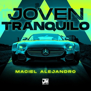Обложка для Maciel Alejandro - Joven Tranquilo