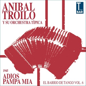 Обложка для Aníbal Troilo Y Su Orquesta feat. Alberto Marino, Floreal Ruiz - Adios Pampa Mia
