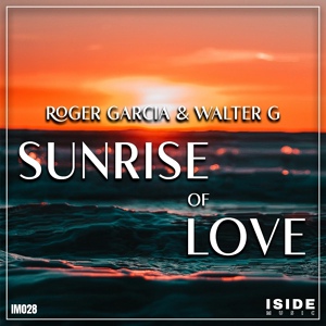 Обложка для Roger Garcia, Walter G - Sunrise Of Love