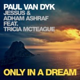 Обложка для Paul van Dyk & Jessus & Adham Asraf ft.Tricia McTeague - Only In A Dream (Original Mix)