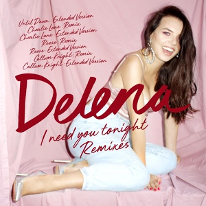 Обложка для Delena feat. Reese - I Need You Tonight