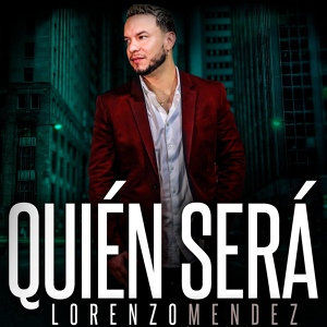 Обложка для Lorenzo Mendez - Quién Será