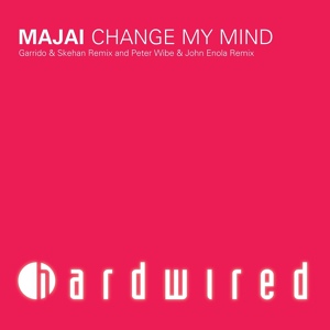 Обложка для Majai - Change My Mind (Peter Wibe & John Enola Remix)