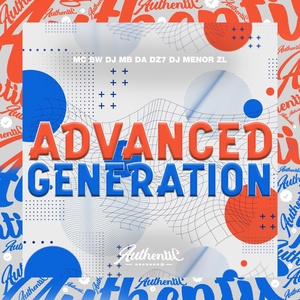 Обложка для DJ MENOR ZL feat. MC BW, DJ MB DA DZ7 - Advanced Generation