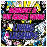Обложка для Aquasky Feat Ragga Twins - Living Legends