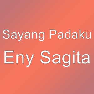 Обложка для Sayang Padaku - Eny Sagita