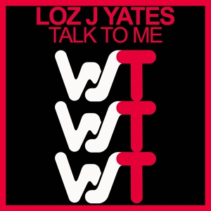 Обложка для Loz J Yates - Talk to Me