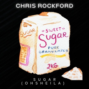 Обложка для Chris Rockford - Sugar (Oh Sheila)