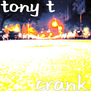 Обложка для Tony T - Crank