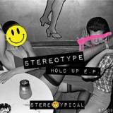 Обложка для Stereotype - Hold Up! (Original Mix)