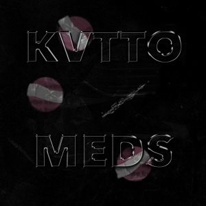 Обложка для KVTTO - Meds