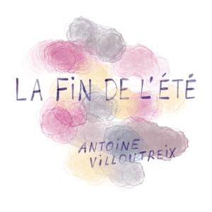 Обложка для Antoine Villoutreix - La fin de l'été