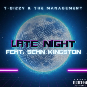 Обложка для T-Bizzy & The Management feat. Sean Kingston, DJ Skandalous - Late Night (feat. Sean Kingston & DJ Skandalous)