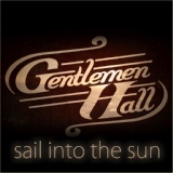 Обложка для Gentlemen HALL - Sail into the Sun