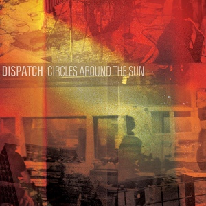 Обложка для Dispatch - Circles Around The Sun