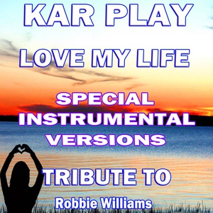 Обложка для Kar Play - Love My Life