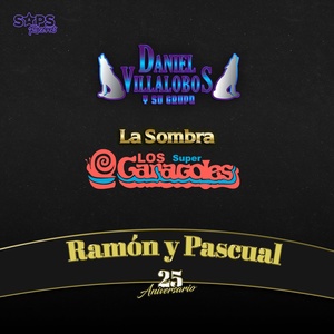 Обложка для Daniel Villalobos y Su Grupo, Los Súper Caracoles - Ramón y Pascual (25 Aniversario)