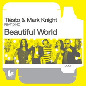 Обложка для Tiësto, Mark Knight feat. Dino - Beautiful World