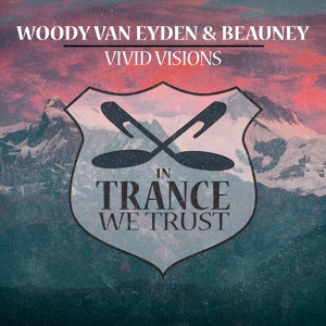 Обложка для Woody van Eyden & Beauney - Vivid Visions (Radio Mix)