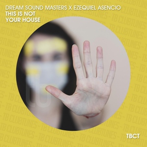 Обложка для Ezequiel Asencio, Dream Sound Masters - This Is Not Your House