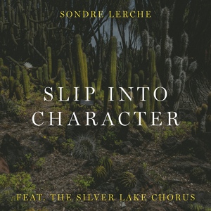 Обложка для Sondre Lerche feat. The Silver Lake Chorus - Slip Into Character