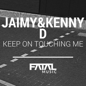 Обложка для Jaimy, Kenny D - Keep On Touching Me