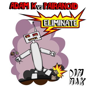 Обложка для Adam K, Pairanoid - Eliminate