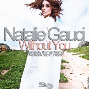 Обложка для Natalie Gauci - Without You (Nacho Chapado Remix)