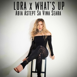 Обложка для Lora, What's UP - Abia Astept Sa Vina Seara