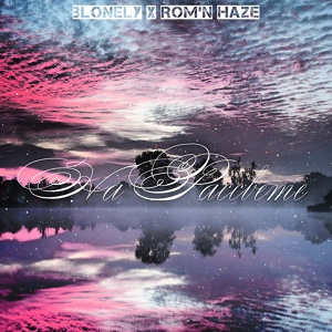 Обложка для BLONELY feat. Rom'n Haze - На рассвете