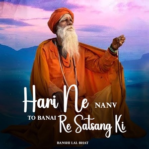 Обложка для Banshi Lal Bhat - Hari Ne Nanv To Banai Re Satsang Ki