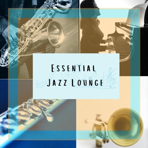 Обложка для Chill Out Jazz Cafe Lounge, Coffee House Instrumentals, Essential Jazz Lounge - Bossa Coffee Break