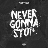 Обложка для NEFFEX - Never Gonna Stop