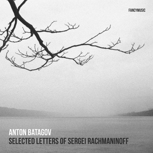 Обложка для Антон Батагов - Letter from Sergei Rachmaninoff to Brian Eno