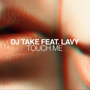 Обложка для DJ Take, Lavy - Touch Me