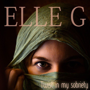 Обложка для Elle G - Twist in My Sobriety