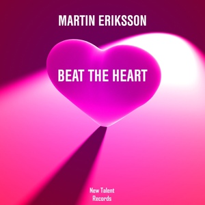 Обложка для Martin Eriksson - Beat The Heart