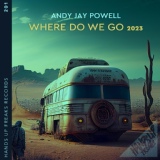 Обложка для Andy Jay Powell - Where Do We Go 2023