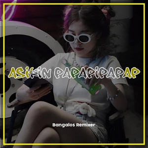 Обложка для Bangalos Remixer - Asikin Papapipapap