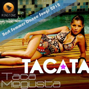 Обложка для Taca Megusta - Tacatà (Best Summer dance songs 2012)