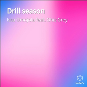 Обложка для Issa Omojola feat. Ohiz Grey - Drill season