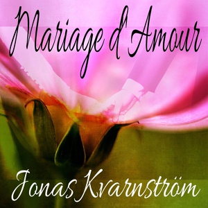 Обложка для Jonas Kvarnström - Mariage D'amour