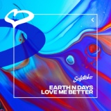 Обложка для Earth n Days - Love Me Better