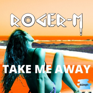 Обложка для Roger-M - Take Me Away