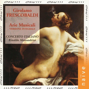 Обложка для Concerto Italiano, Rinaldo Alessandrini - Primo libro d'arie musicali: No. 1, Signor, c'hora fra gli ostri