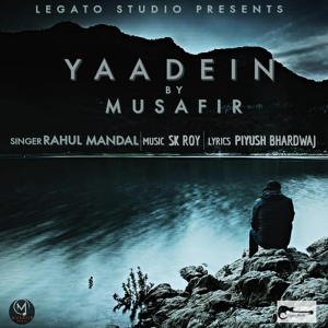 Обложка для Musafir, Rahul Mandal - Yaadein