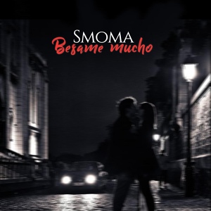 Обложка для Smoma - Besame Mucho