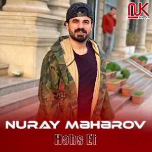 Обложка для Nuray Məhərov - Həbs Et