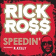 Обложка для Rick Ross feat. R. Kelly - Speedin'