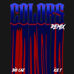 Обложка для Big Caz feat. Ice T - Colors